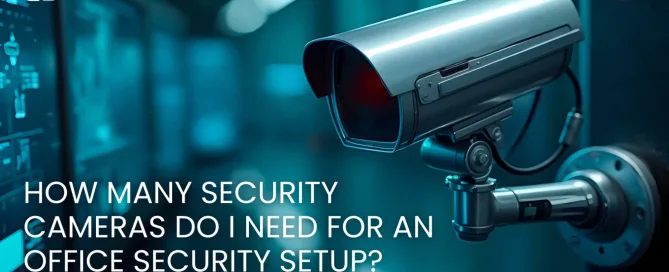 how-many-security-cameras-do-i-need-for-an-office-security-setup
