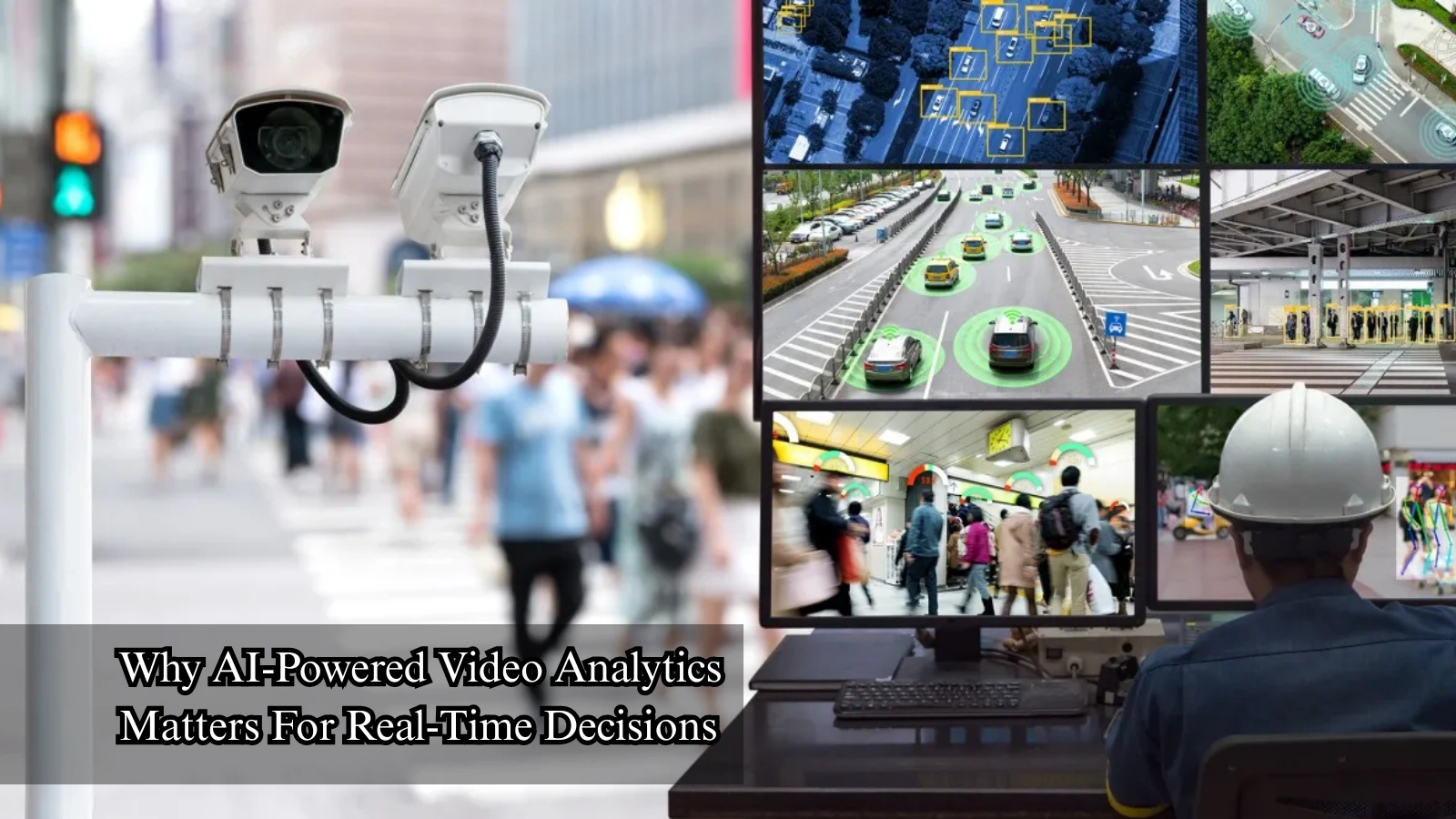 Why AI-Powered Video Analytics Matters For Real-Time Decisions? why-ai-powered-video-analytics